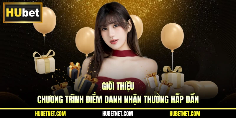 Giới thiệu chương trình điểm danh nhận thưởng hấp dẫn