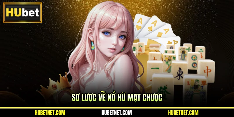 Sơ lược về nổ hũ Mạt Chược