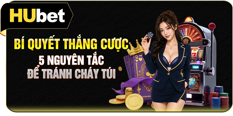 Bí Quyết Thắng Cược - 5 Nguyên Tắc Để Tránh Cháy Túi