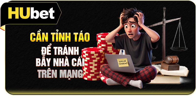 Cần tỉnh táo để tránh bẫy nhà cái trên mạng