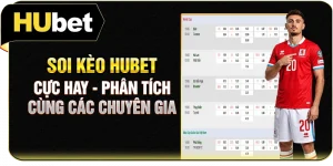 Soi Kèo Hubet Cực Hay - Phân Tích Cùng Các Chuyên Gia